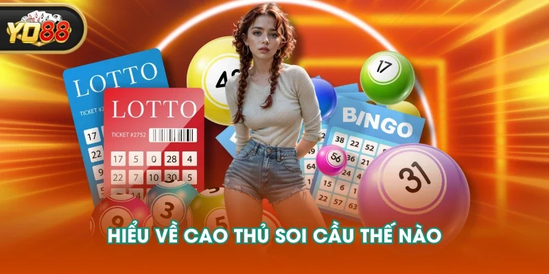 Hiểu về cao thủ soi cầu thế nào