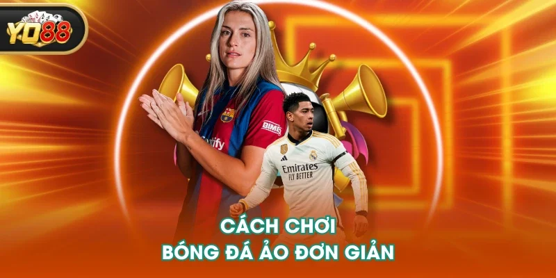 Cách chơi bóng đá ảo đơn giản