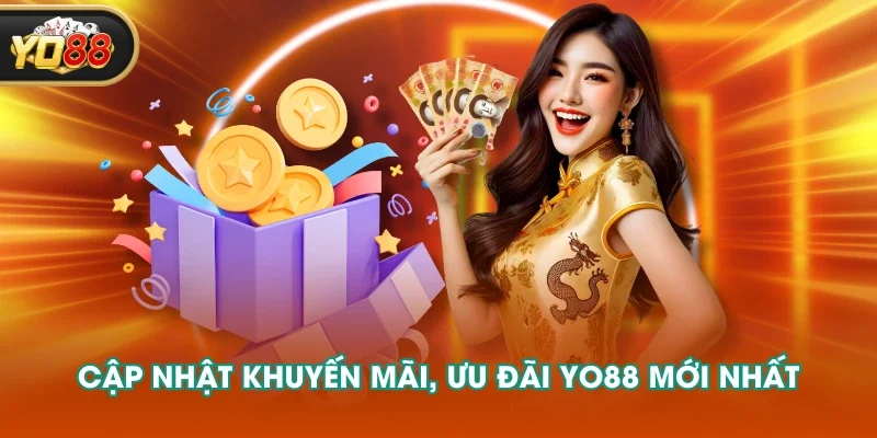 Cập nhật khuyến mãi, ưu đãi YO88 mới nhất