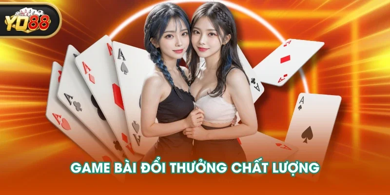 Game bài đổi thưởng chất lượng